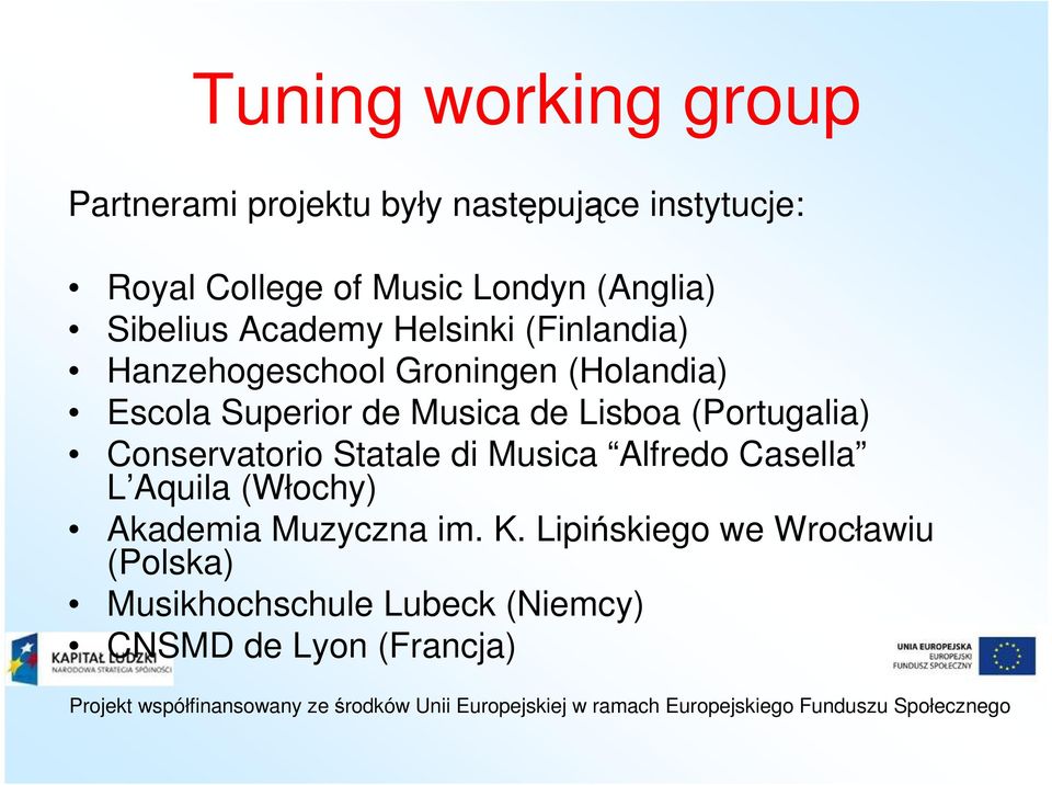 Musica de Lisboa (Portugalia) Conservatorio Statale di Musica Alfredo Casella L Aquila (Włochy)