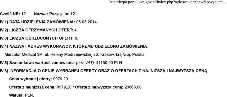 IV.5) Szacunkowa wartość zamówienia (bez VAT): 41160,00 PLN.