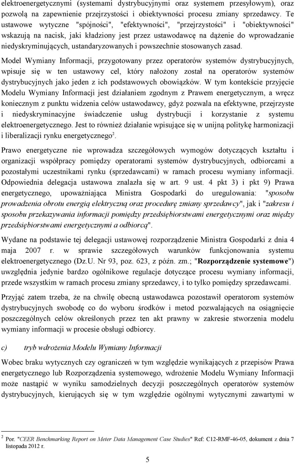ustandaryzowanych i powszechnie stosowanych zasad.