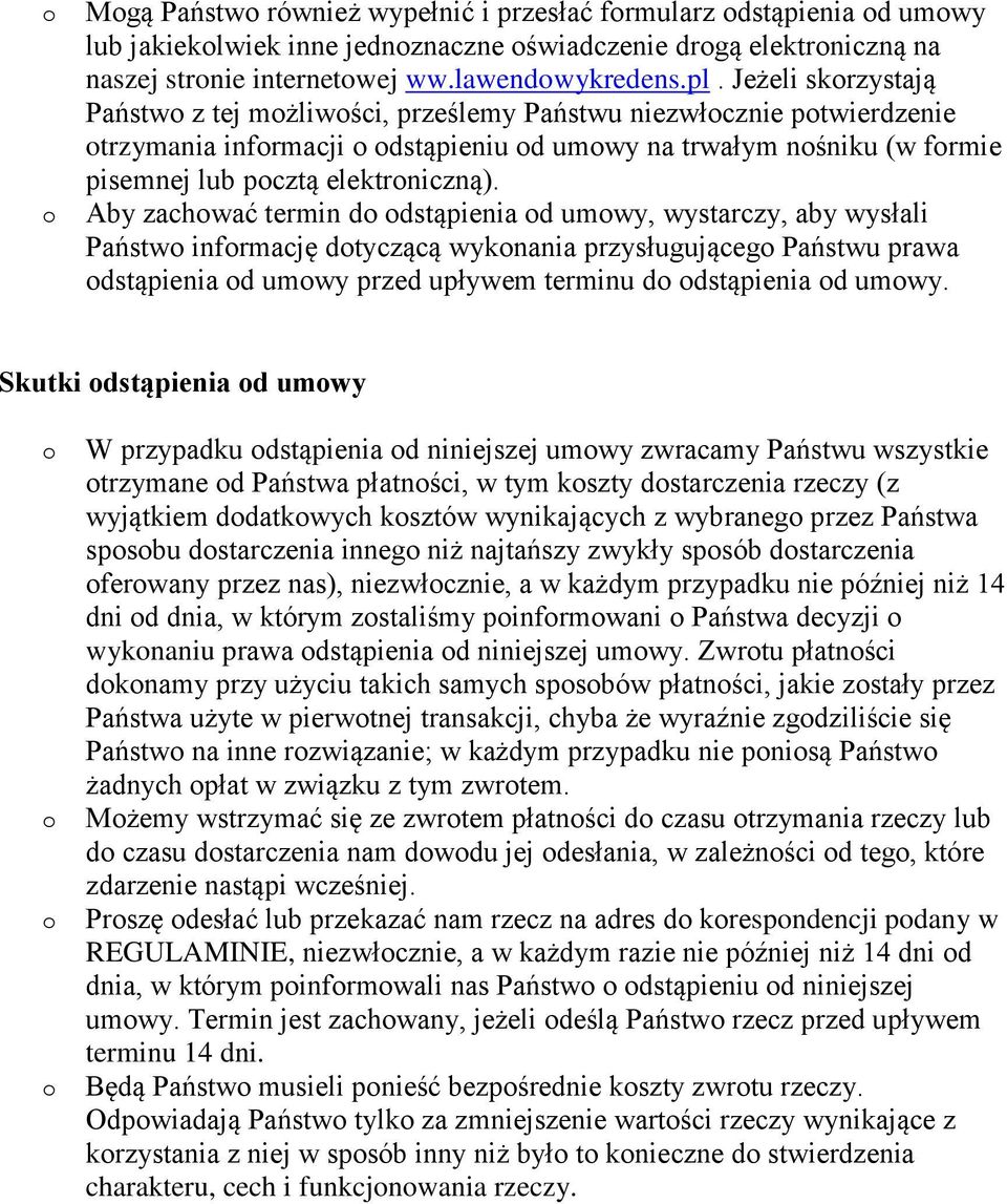 Aby zachwać termin d dstąpienia d umwy, wystarczy, aby wysłali Państw infrmację dtyczącą wyknania przysługująceg Państwu prawa dstąpienia d umwy przed upływem terminu d dstąpienia d umwy.