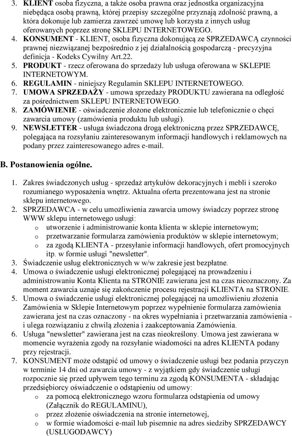 KONSUMENT - KLIENT, sba fizyczna dknującą ze SPRZEDAWCĄ czynnści prawnej niezwiązanej bezpśredni z jej działalnścią gspdarczą - precyzyjna definicja - Kdeks Cywilny Art.22. 5.