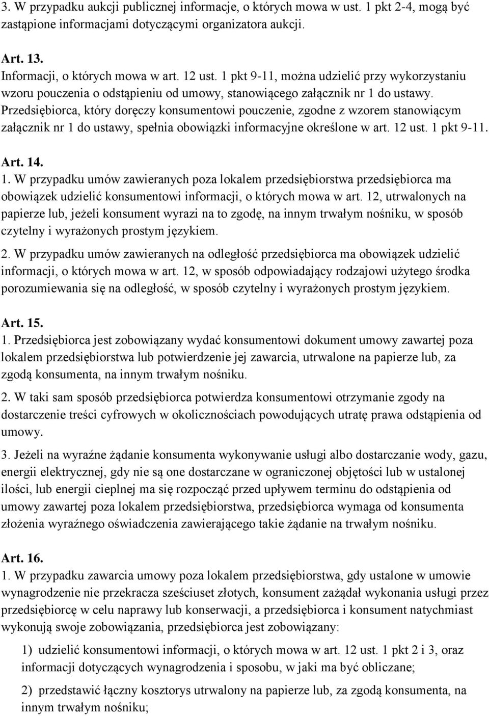 Przedsiębiorca, który doręczy konsumentowi pouczenie, zgodne z wzorem stanowiącym załącznik nr 1 