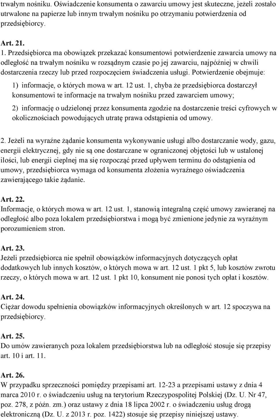 rozpoczęciem świadczenia usługi. Potwierdzenie obejmuje: 1) informacje, o których mowa w art. 12 ust.