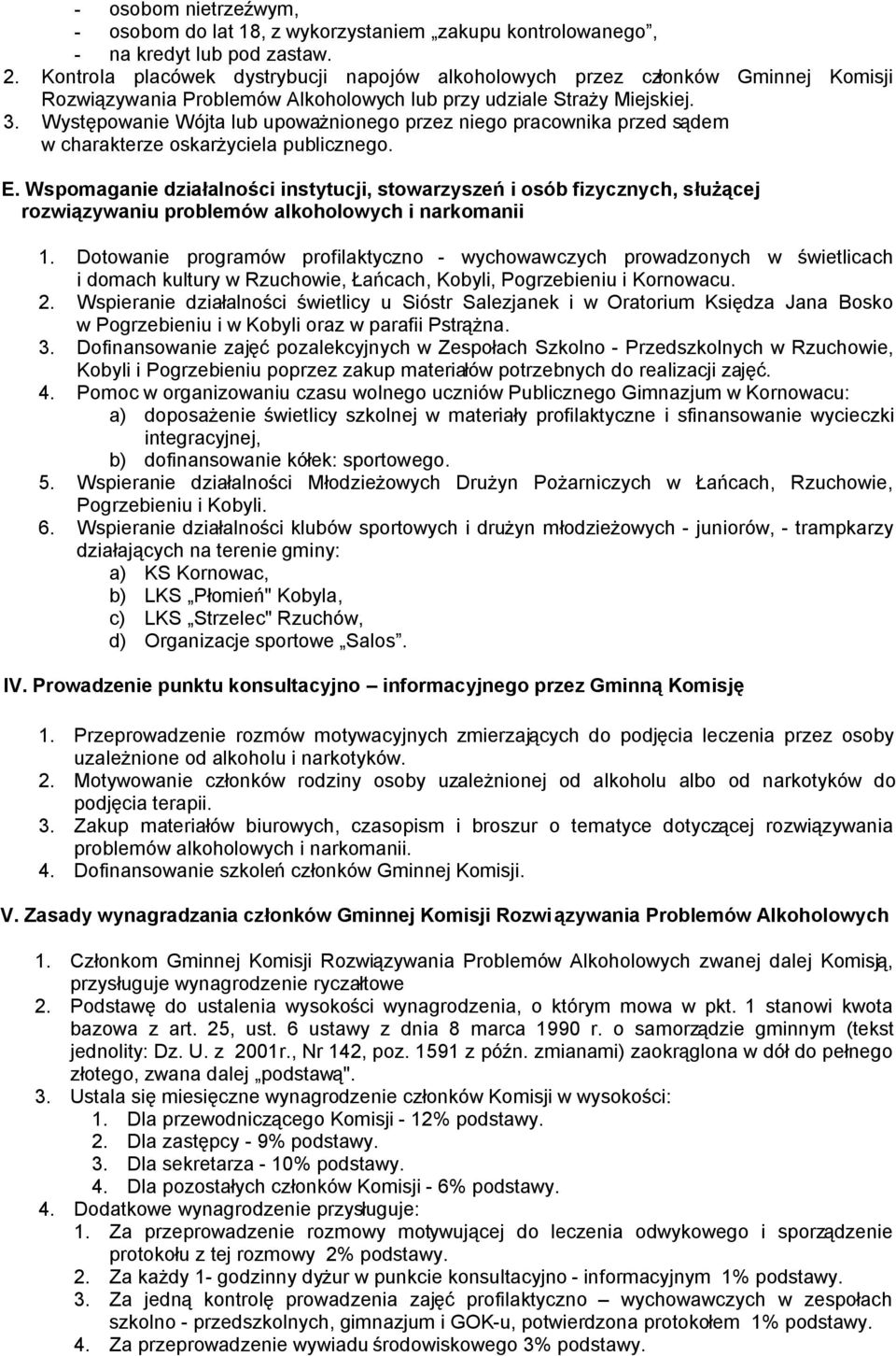 Występowanie Wójta lub upoważnionego przez niego pracownika przed sądem w charakterze oskarżyciela publicznego. E.
