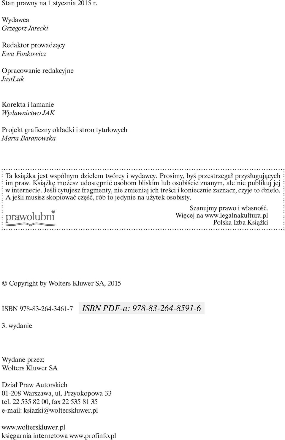 jest wspólnym dziełem twórcy i wydawcy. Prosimy, byś przestrzegał przysługujących im praw. Książkę możesz udostępnić osobom bliskim lub osobiście znanym, ale nie publikuj jej w internecie.