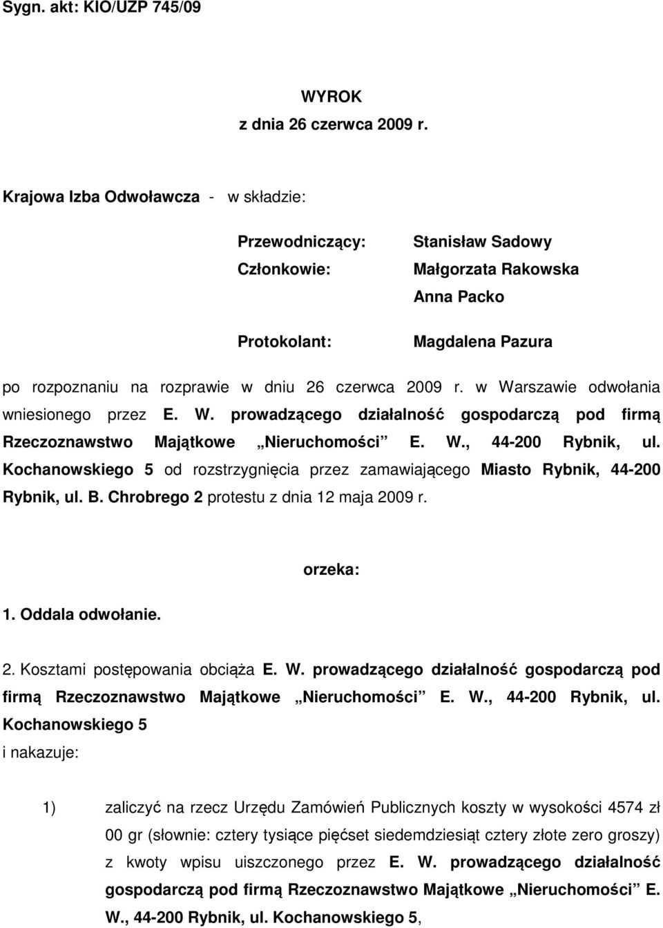 w Warszawie odwołania wniesionego przez E. W. prowadzącego działalność gospodarczą pod firmą Rzeczoznawstwo Majątkowe Nieruchomości E. W., 44-200 Rybnik, ul.