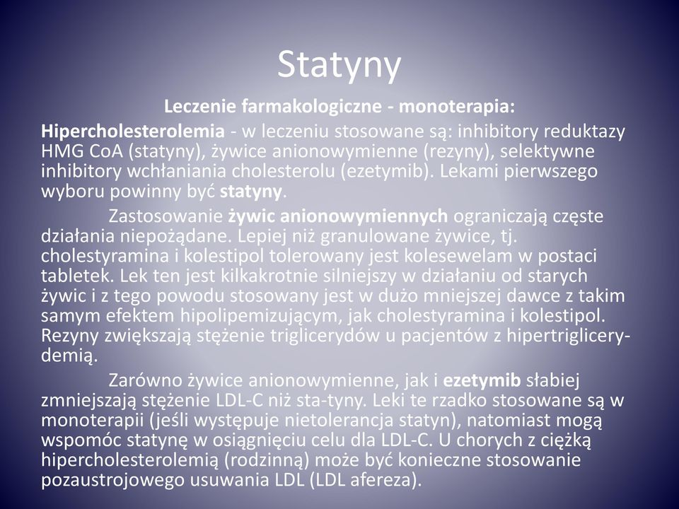 cholestyramina i kolestipol tolerowany jest kolesewelam w postaci tabletek.