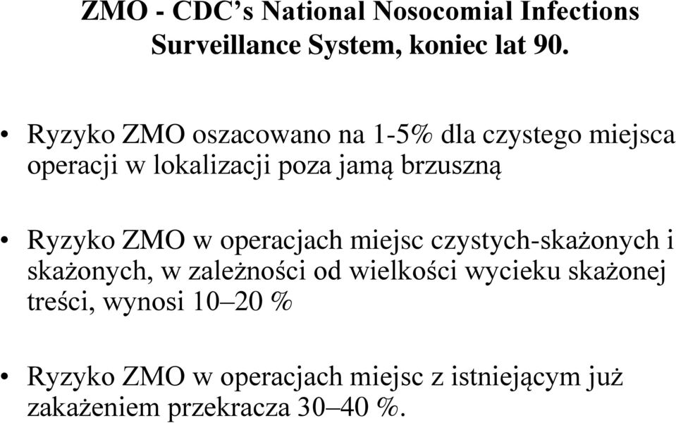 Ryzyko ZMO w operacjach miejsc czystych-skażonych i skażonych, w zależności od wielkości