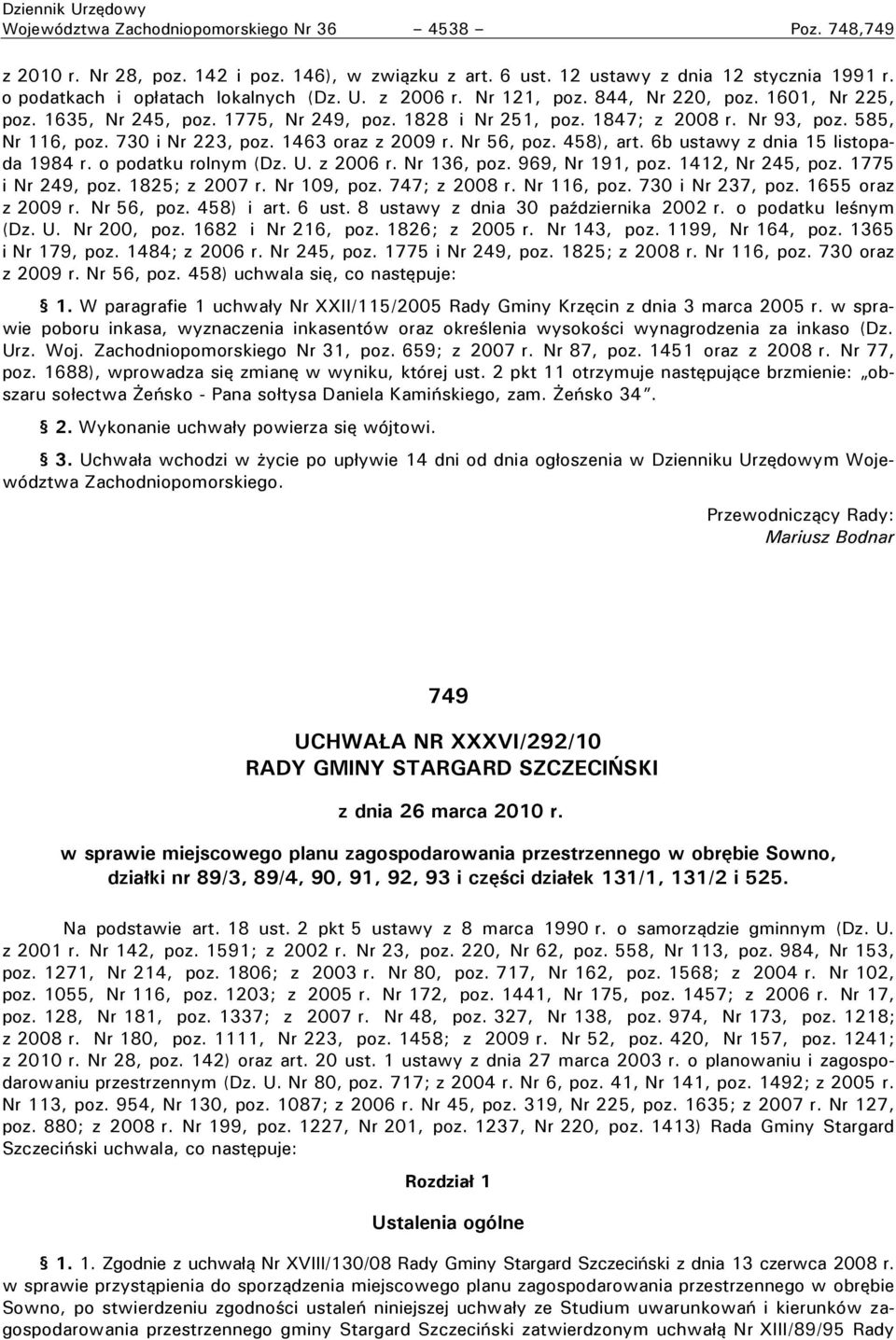 585, Nr 116, poz. 730 i Nr 223, poz. 1463 oraz z 2009 r. Nr 56, poz. 458), art. 6b ustawy z dnia 15 listopada 1984 r. o podatku rolnym (Dz. U. z 2006 r. Nr 136, poz. 969, Nr 191, poz.