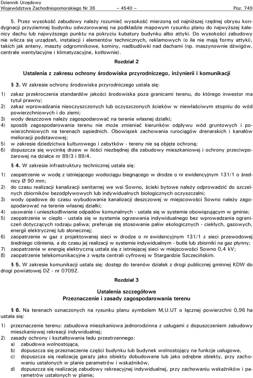 najwy szego unktu na okryciu kubatury budynku albo attykił Śo wysoko ci zabudowy nie wlicza się urządze, instalacji i elementów technicznych, reklamowych (o ile nie mają formy attyki), takich jak