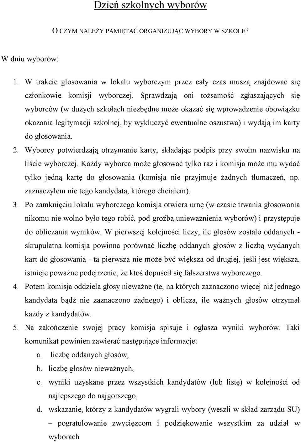 głswania. 2. Wybrcy ptwierdzają trzymanie karty, składając pdpis przy swim nazwisku na liście wybrczej.