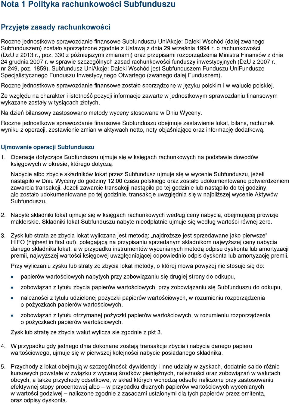 w sprawie szczególnych zasad rachunkowości funduszy inwestycyjnych (DzU z 2007 r. nr 249, poz. 1859).