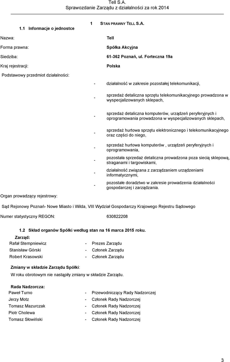 sklepach, - - - - - - sprzedaż detaliczna komputerów, urządzeń peryferyjnych i oprogramowania prowadzona w wyspecjalizowanych sklepach, sprzedaż hurtowa sprzętu elektronicznego i telekomunikacyjnego