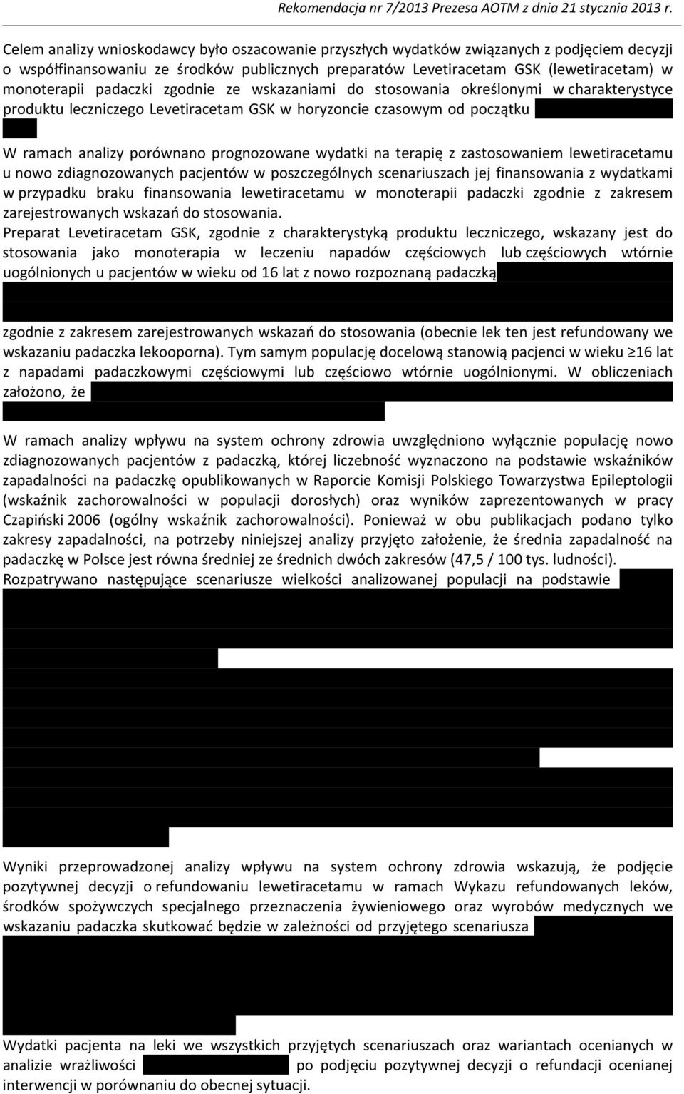 terapię z zastosowaniem lewetiracetamu u nowo zdiagnozowanych pacjentów w poszczególnych scenariuszach jej finansowania z wydatkami w przypadku braku finansowania lewetiracetamu w monoterapii