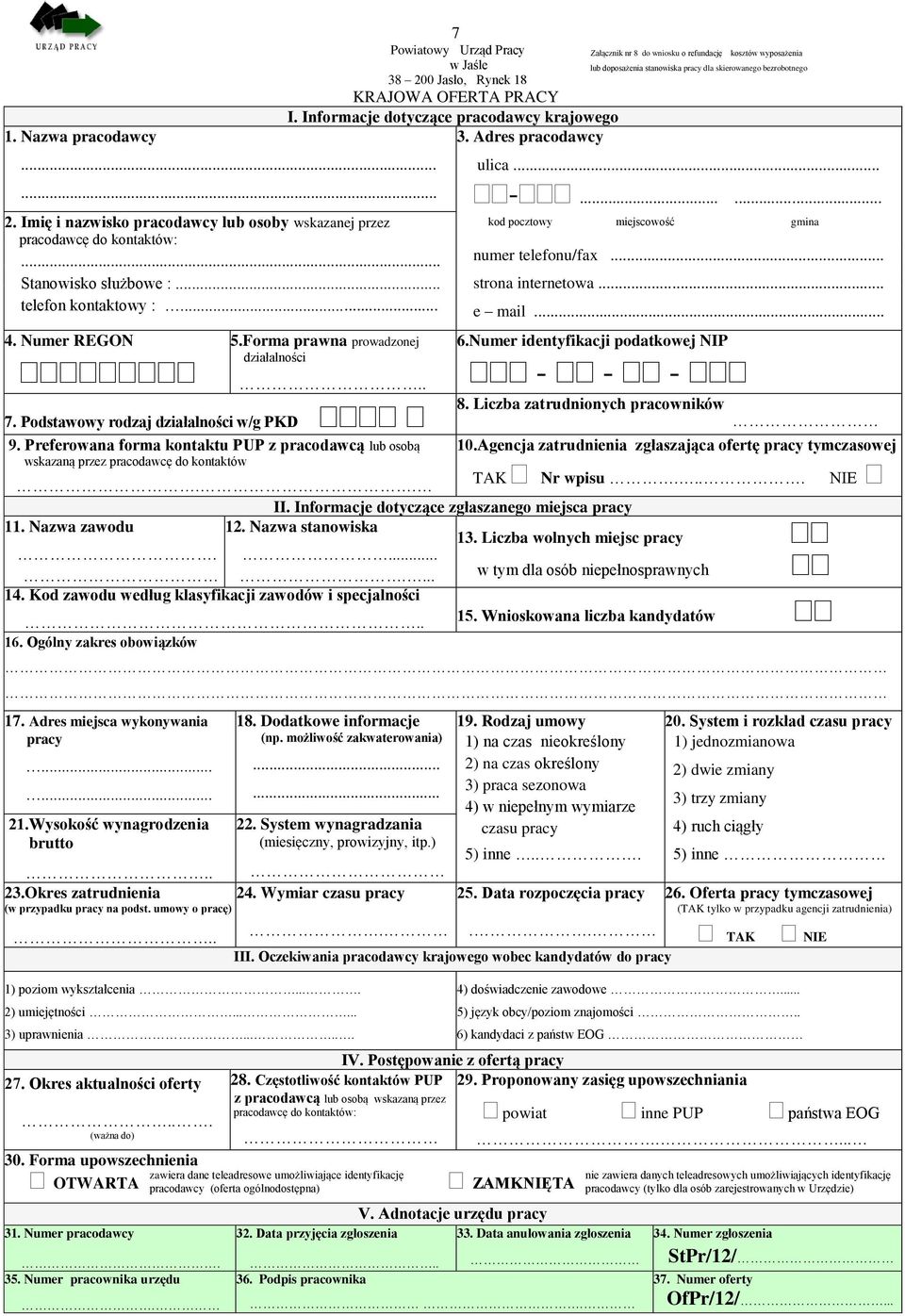 OFERTA PRACY I. Informacje dotyczące pracodawcy krajowego 3. Adres pracodawcy 5.Forma prawna prowadzonej działalności.. 7. Podstawowy rodzaj działalności w/g PKD 9.