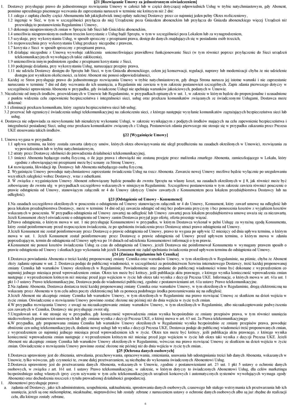 zaprzestania naruszeń w terminie nie krótszym niż 2 dni: 1.