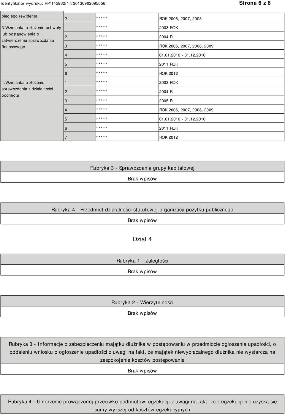 3 ***** 2005 R. 4 ***** ROK 2006, 2007, 2008, 2009 5 ***** 01.01.2010-31.12.