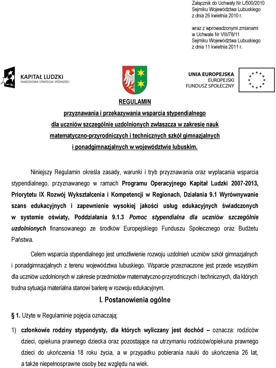 REGULAMIN przyznawania i przekazywania wsparcia stypendialnego dla uczniów szczególnie uzdolnionych zwłaszcza w zakresie nauk matematyczno-przyrodniczych i technicznych szkół gimnazjalnych i