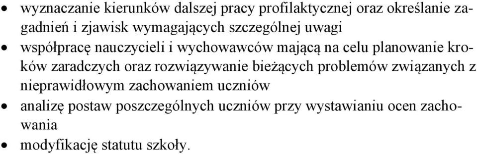 kroków zaradczych oraz rozwiązywanie bieżących problemów związanych z nieprawidłowym zachowaniem