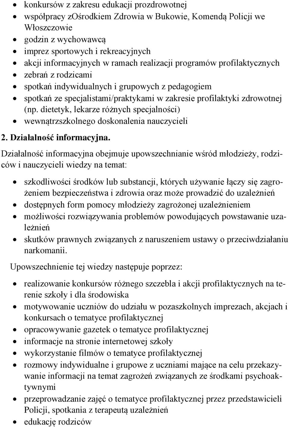 dietetyk, lekarze różnych specjalności) wewnątrzszkolnego doskonalenia nauczycieli 2. Działalność informacyjna.