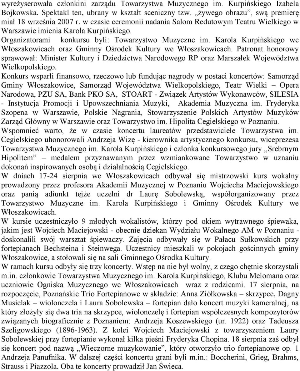 Karola Kurpińskiego we Włoszakowicach oraz Gminny Ośrodek Kultury we Włoszakowicach.