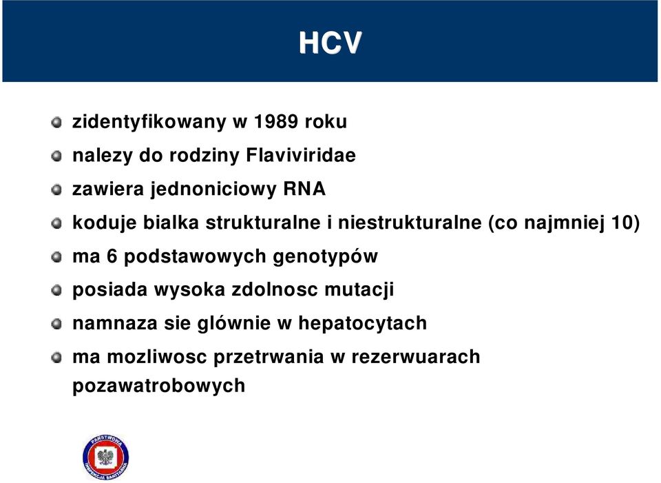 10) ma 6 podstawowych genotypów posiada wysoka zdolnosc mutacji namnaza