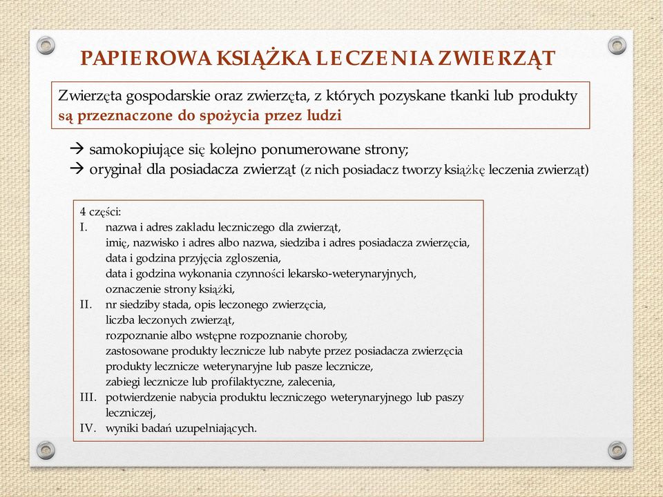 nazwa i adres zak adu leczniczego dla zwierz t, imi, nazwisko i adres albo nazwa, siedziba i adres posiadacza zwierz cia, data i godzina przyj cia zg oszenia, data i godzina wykonania czynno ci