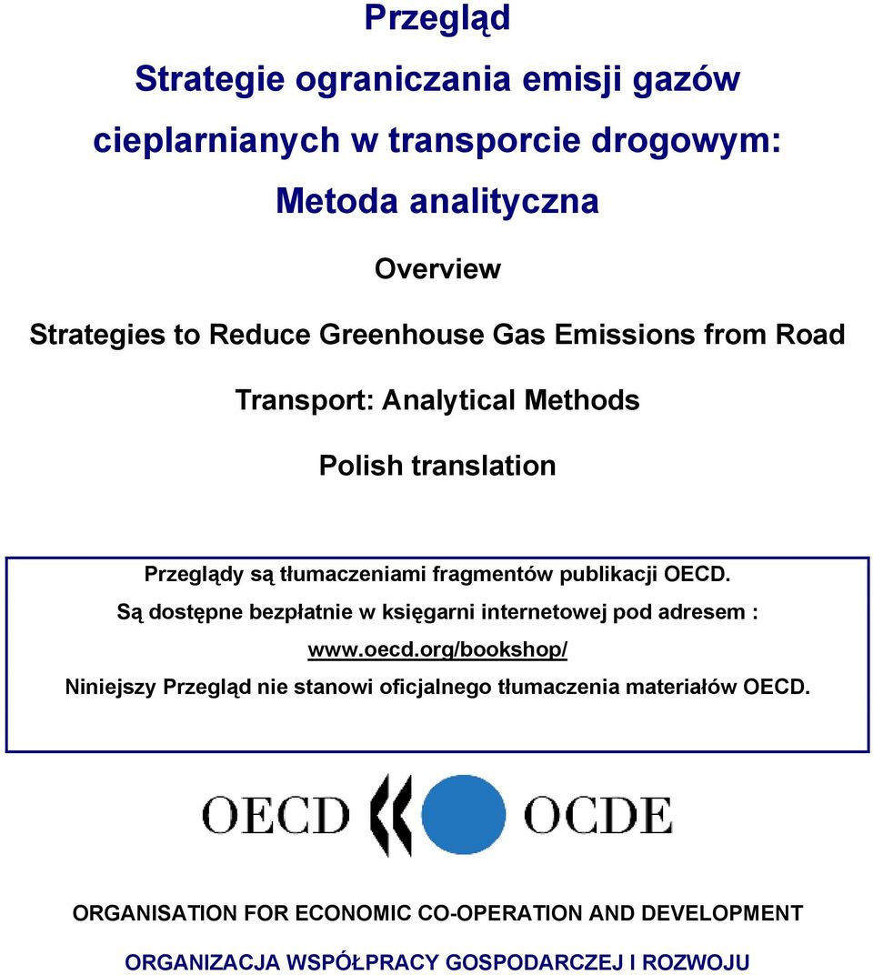 OECD. Są dostępne bezpłatnie w księgarni internetowej pod adresem : www.oecd.