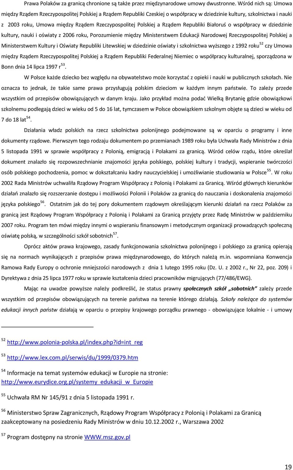 Polskiej a Rządem Republiki Białoruś o współpracy w dziedzinie kultury, nauki i oświaty z 2006 roku, Porozumienie między Ministerstwem Edukacji Narodowej Rzeczypospolitej Polskiej a Ministerstwem