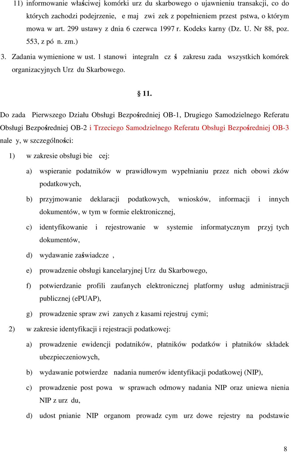 1 stanowią integralną czę ść zakresu zadań wszystkich komórek organizacyjnych Urzę du Skarbowego. 11.
