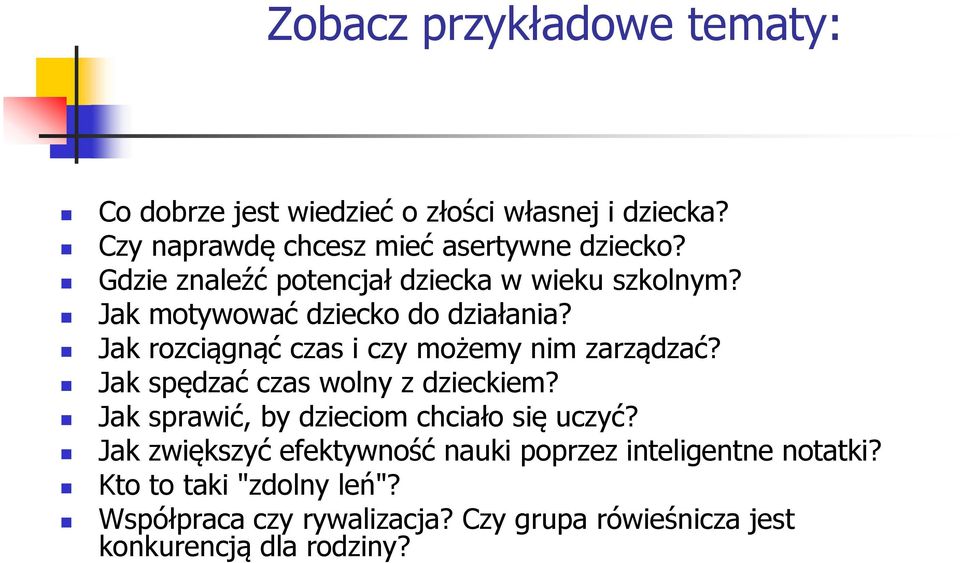 Jak rozciągnąć czas i czy możemy nim zarządzać? Jak spędzać czas wolny z dzieckiem?