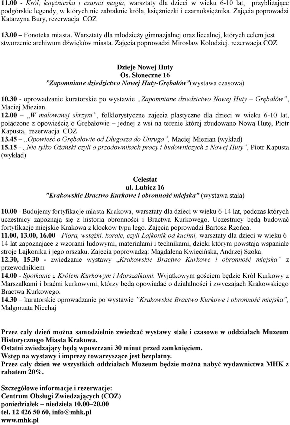Zajęcia poprowadzi Mirosław Kołodziej, rezerwacja COZ Dzieje Nowej Huty Os. Słoneczne 16 Zapomniane dziedzictwo Nowej Huty-Grębałów (wystawa czasowa) 10.