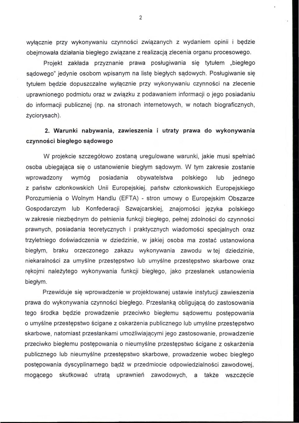 Posługiwanie się tytułem będzie dopuszczalne wyłącznie przy wykonywaniu czynności na zlecenie uprawnionego podmiotu oraz w związku z podawaniem informacji o jego posiadaniu do informacji publicznej