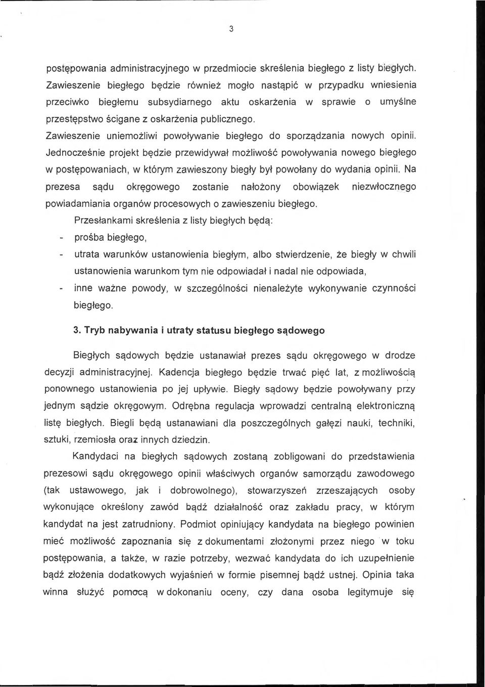 Zawieszenie uniemożliwi powoływanie biegłego do sporządzania nowych opinii.