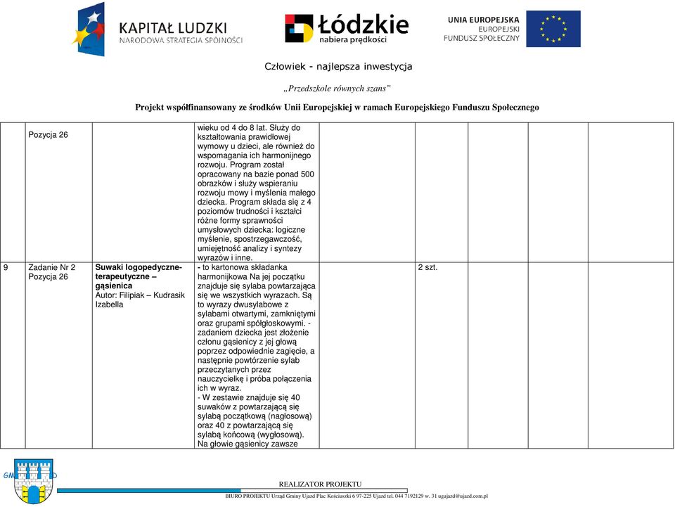 Program został opracowany na bazie ponad 500 obrazków i służy wspieraniu rozwoju mowy i myślenia małego dziecka.