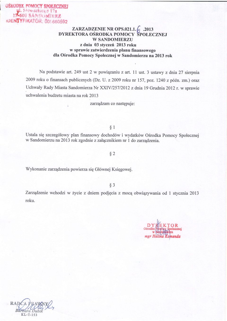 3 ustawy z dnia 27 sierprua 2009 roku o finansach publicznych(dz.ij.22009 roku nr l57,poz. 1240 zp62n. zm.) omz Uchwaly Rady Miasta Sandomierza Nr XXM257l20l2 z dnia 19 Grudnia 2012 r.