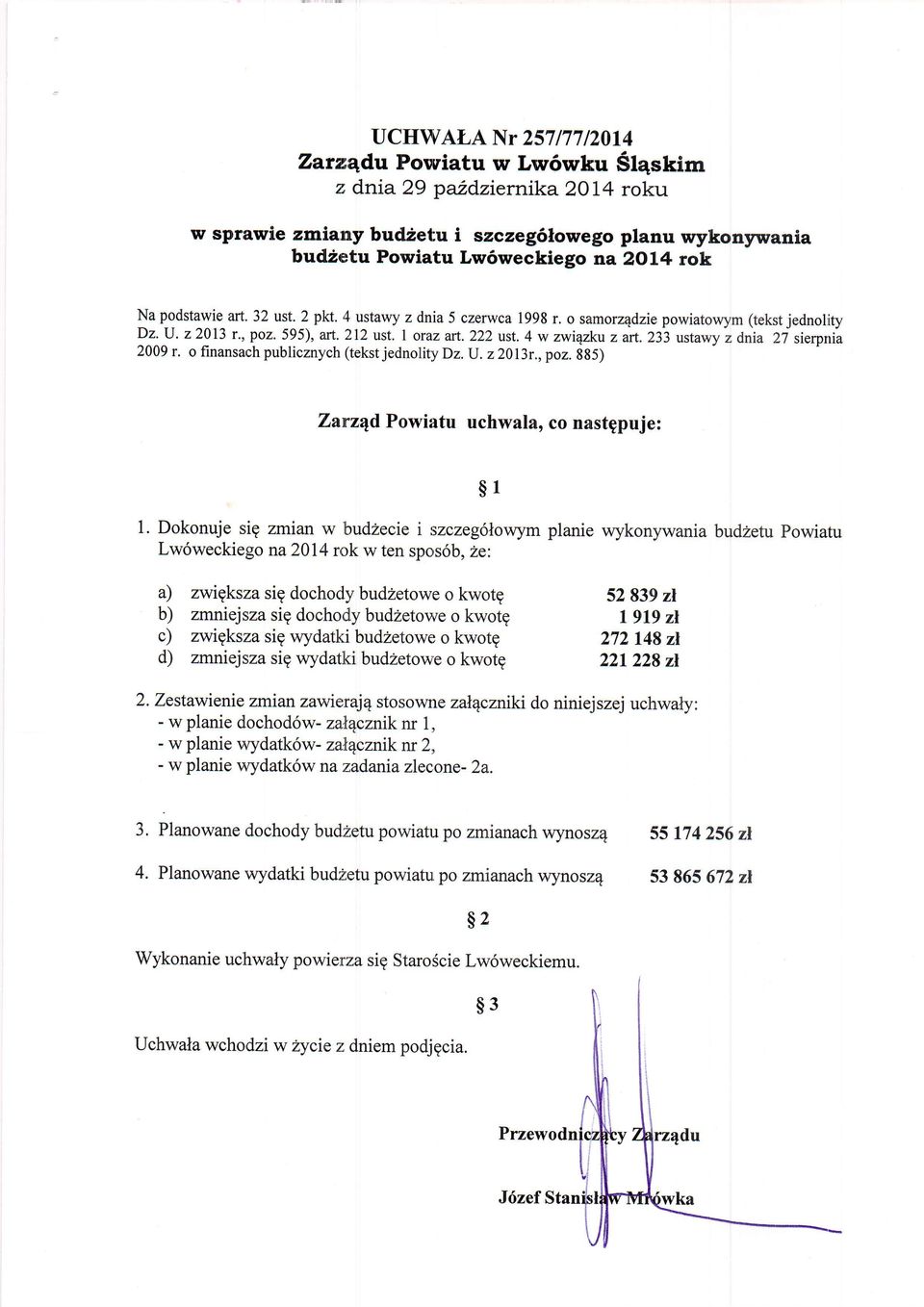 233 ustawy dnia 2i sierpnia 2009 r. o finansach publicznych (tekst jednoliw Dz.IJ. z2}l3r,poz. 8g5) Zarz4d Powiatu uchwala, co nastgpuje: sr 1.