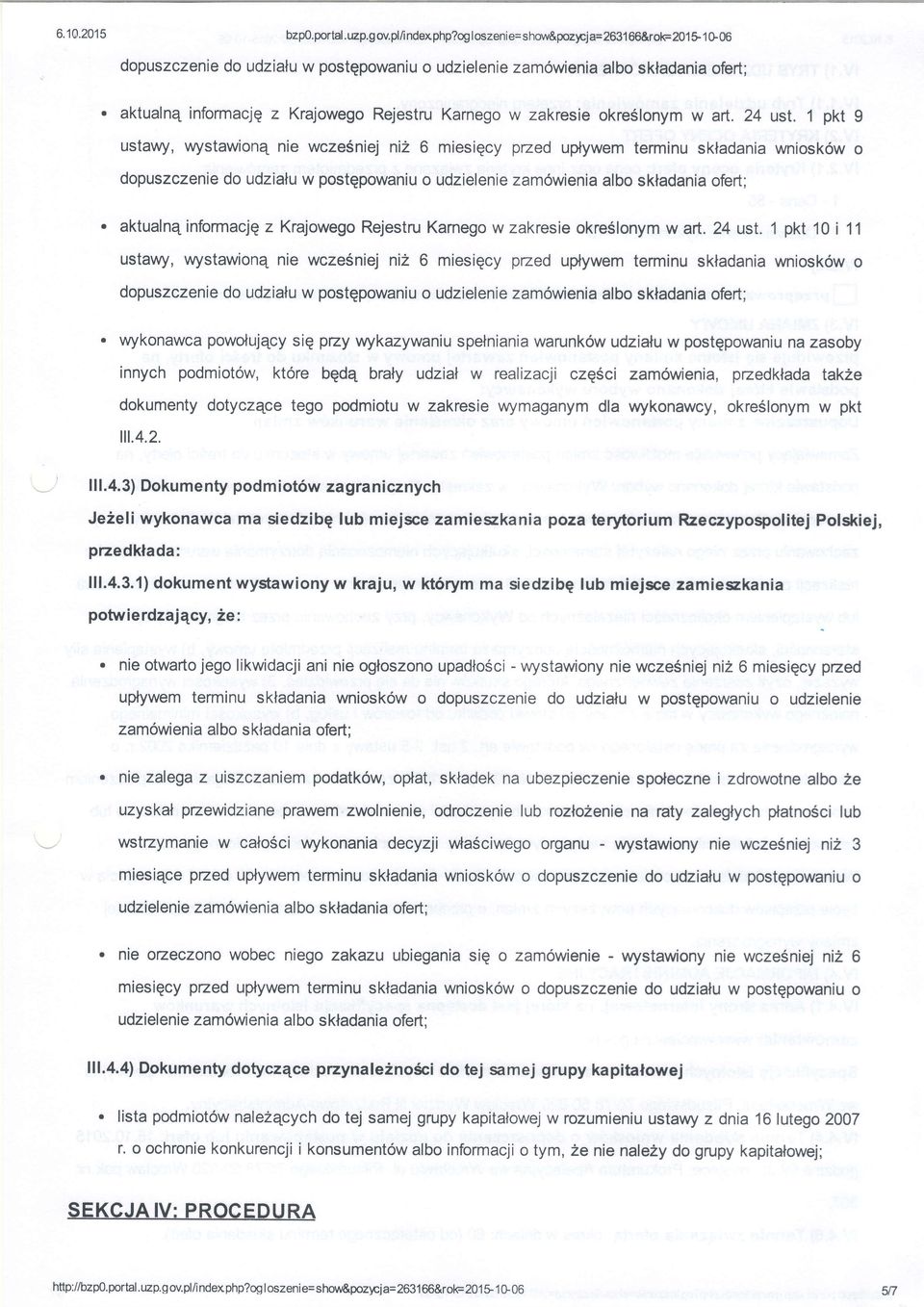 24 ustawy, wystawionq nie wczesniej niz 6 miesiqcy przed uplywem terminu skladaniawniosk6wo dopuszczenie udzialu w postepowaniu o udzielenie zam6wienialbo skladania ofert;.