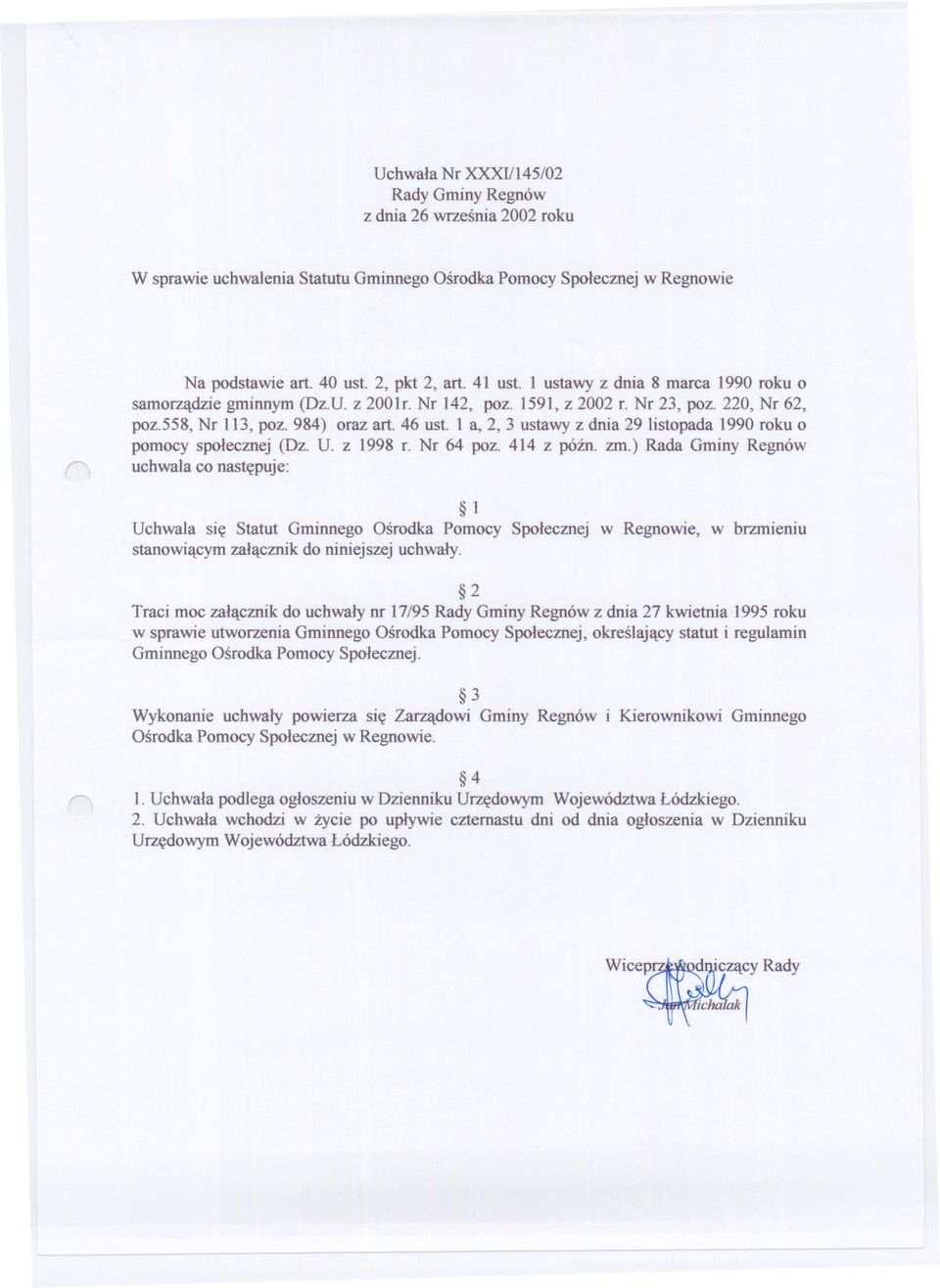 1 a, 2, 3 ustawy z dnia 29 listopada 1990 roku o pomocy spolecznej (Dz. U. z 1998 r. Nr 64 poz. 414 z pózno zm.