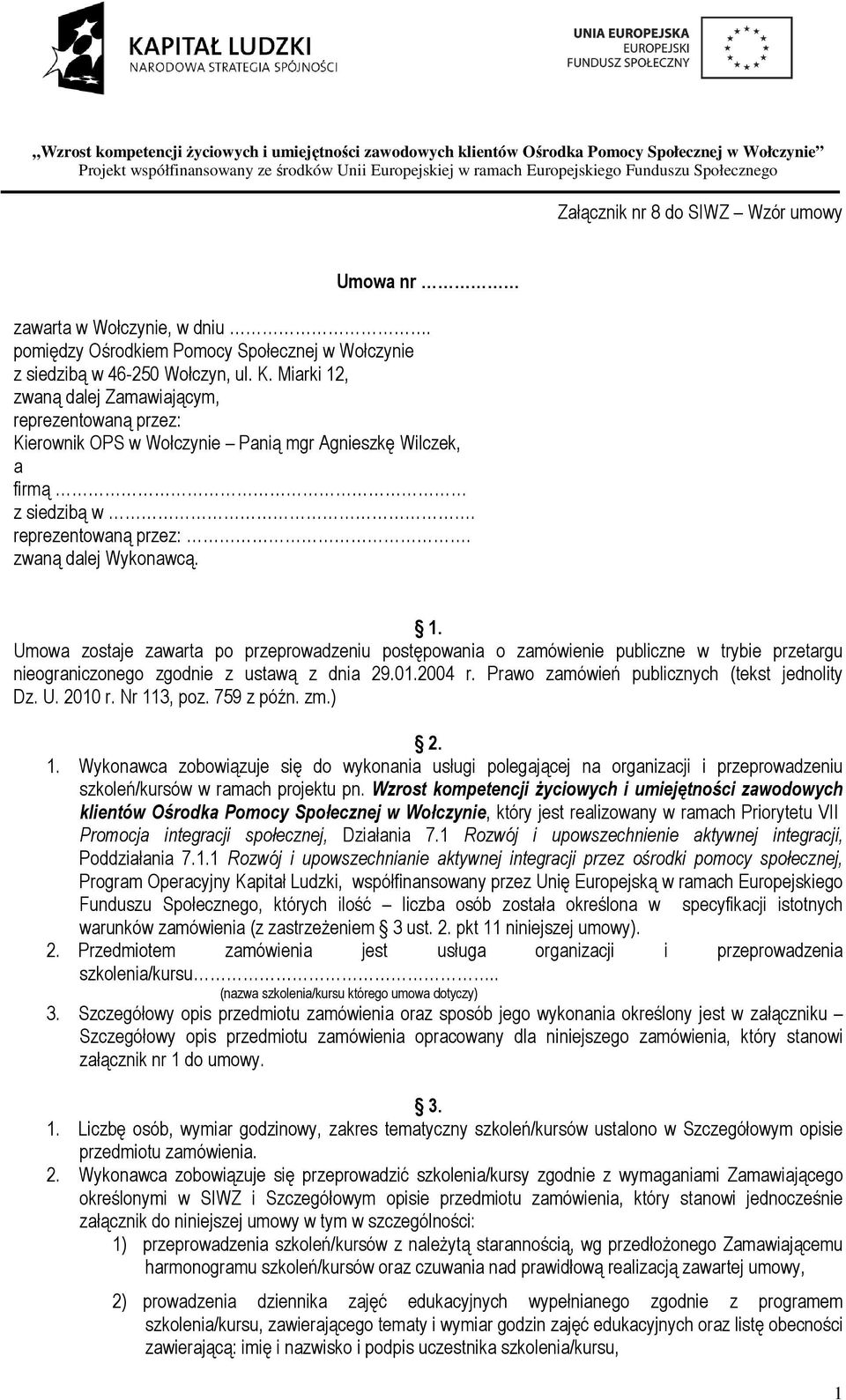 01.2004 r. Prawo zamówień publicznych (tekst jednolity Dz. U. 2010 r. Nr 11