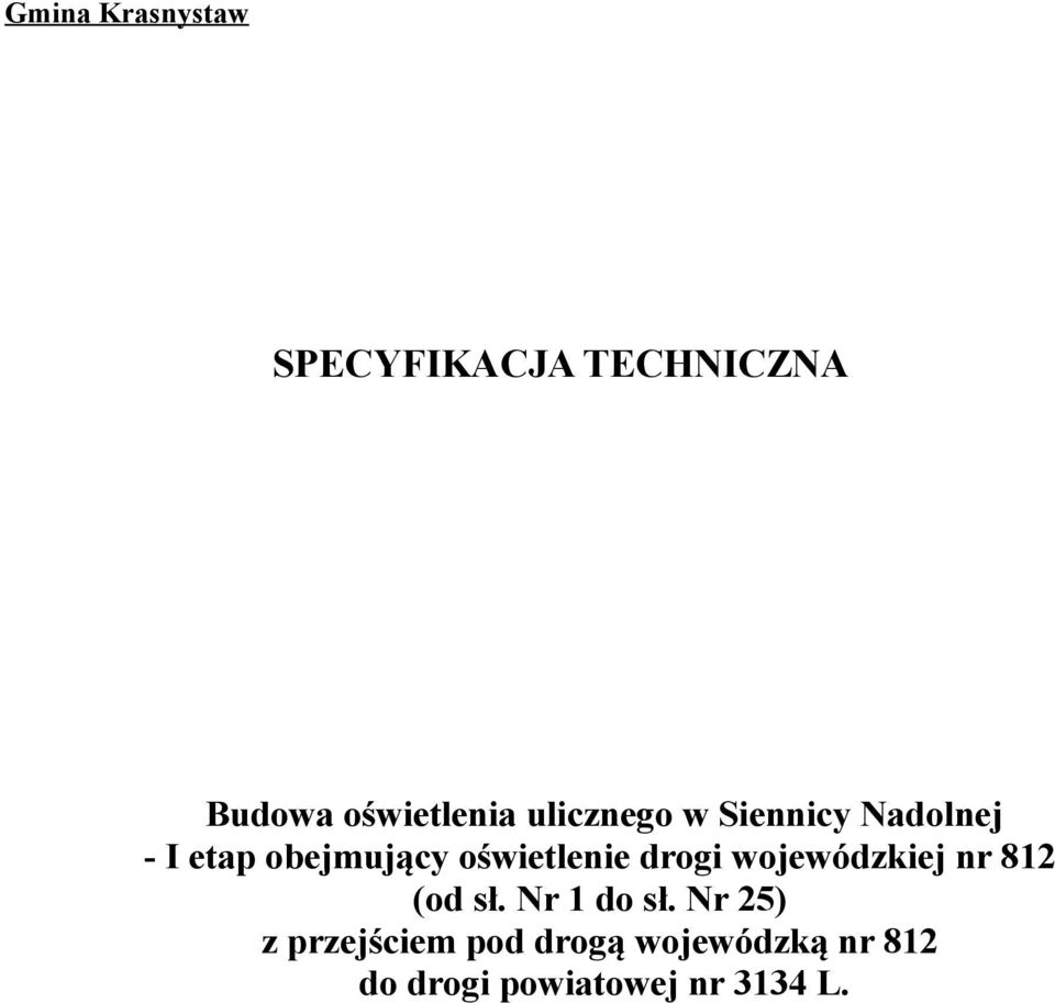 drogi wojewódzkiej nr 812 (od sł. Nr 1 do sł.