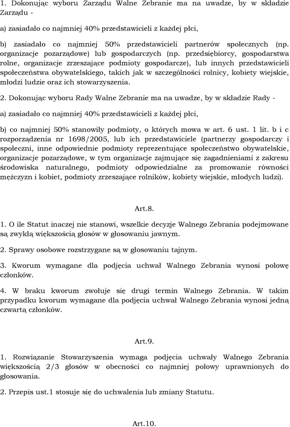 przedsiębiorcy, gospodarstwa rolne, organizacje zrzeszające podmioty gospodarcze), lub innych przedstawicieli społeczeństwa obywatelskiego, takich jak w szczególności rolnicy, kobiety wiejskie,