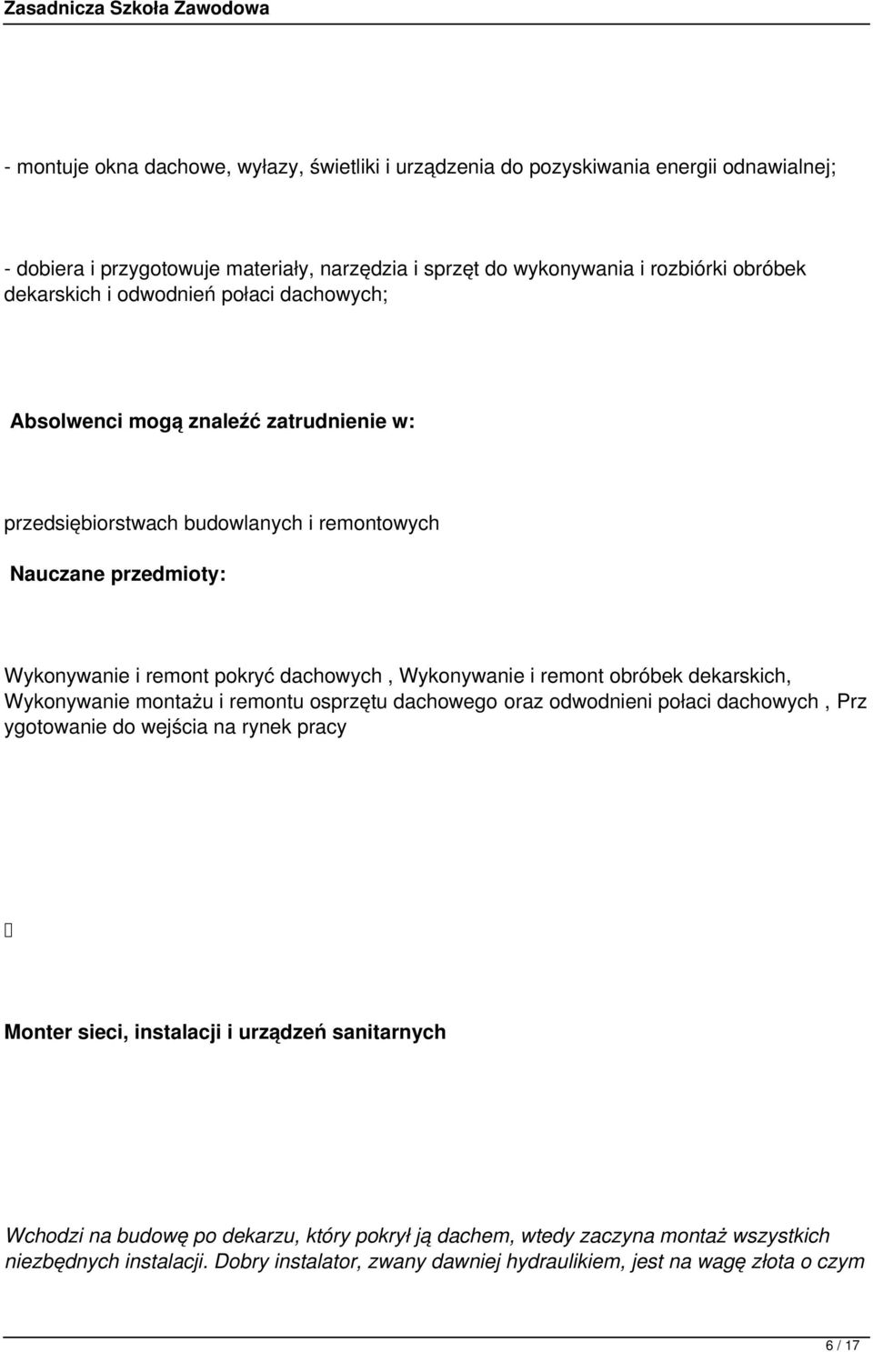 Wykonywanie montażu i remontu osprzętu dachowego oraz odwodnieni połaci dachowych, Prz ygotowanie do wejścia na rynek pracy Monter sieci, instalacji i urządzeń sanitarnych