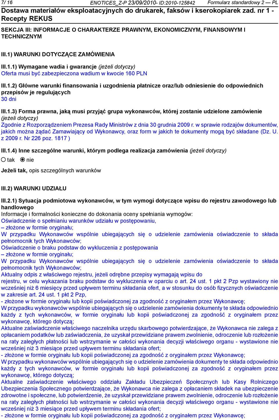 w sprawie rodzajów dokumentów, jakich można żądać Zamawiający od Wykonawcy, oraz form w jakich te dokumenty mogą być składane (Dz. U. z 2009 r. Nr 226 poz. 18