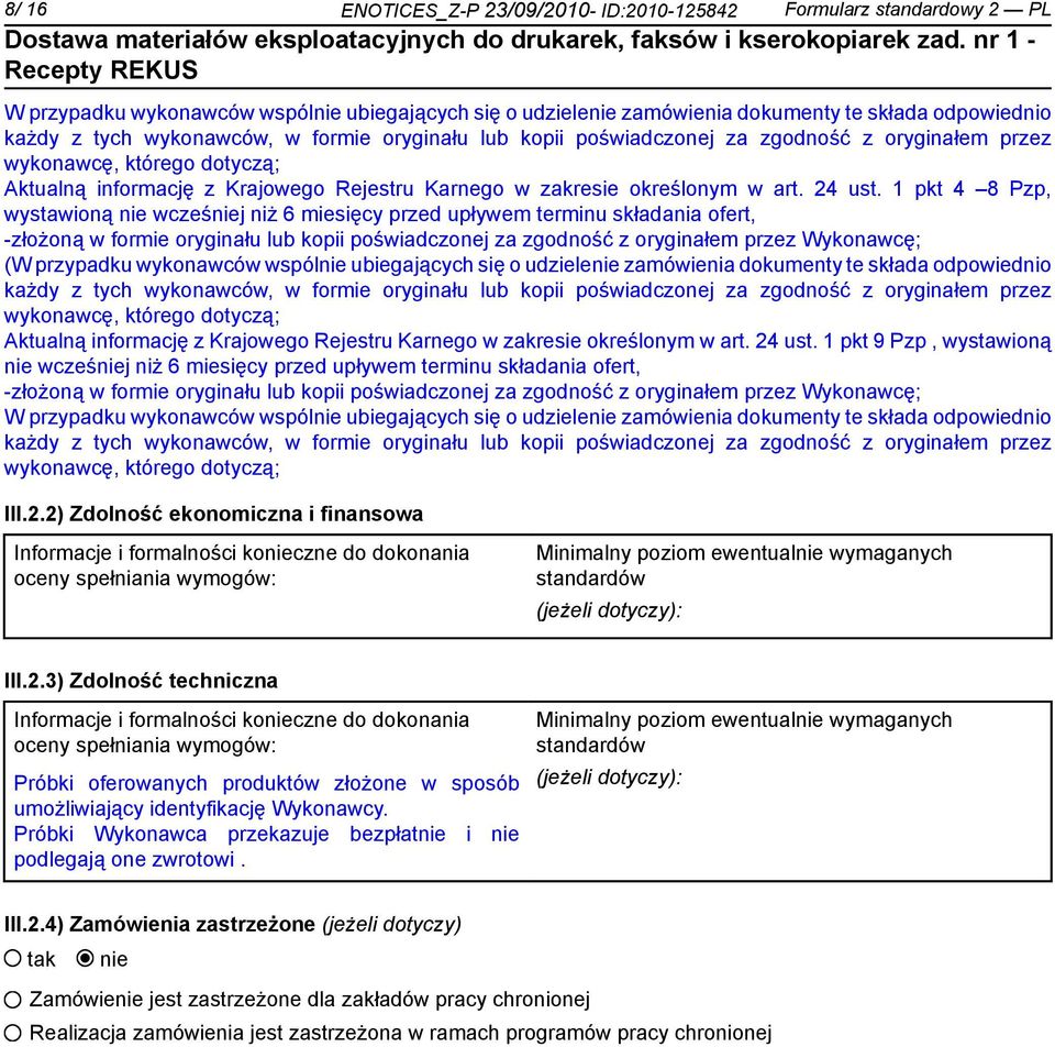 1 pkt 4 8 Pzp, wystawioną wcześj niż 6 miesięcy przed upływem terminu składania ofert, -złożoną w formie oryginału lub kopii poświadczonej za zgodność z oryginałem przez Wykonawcę; (W przypadku