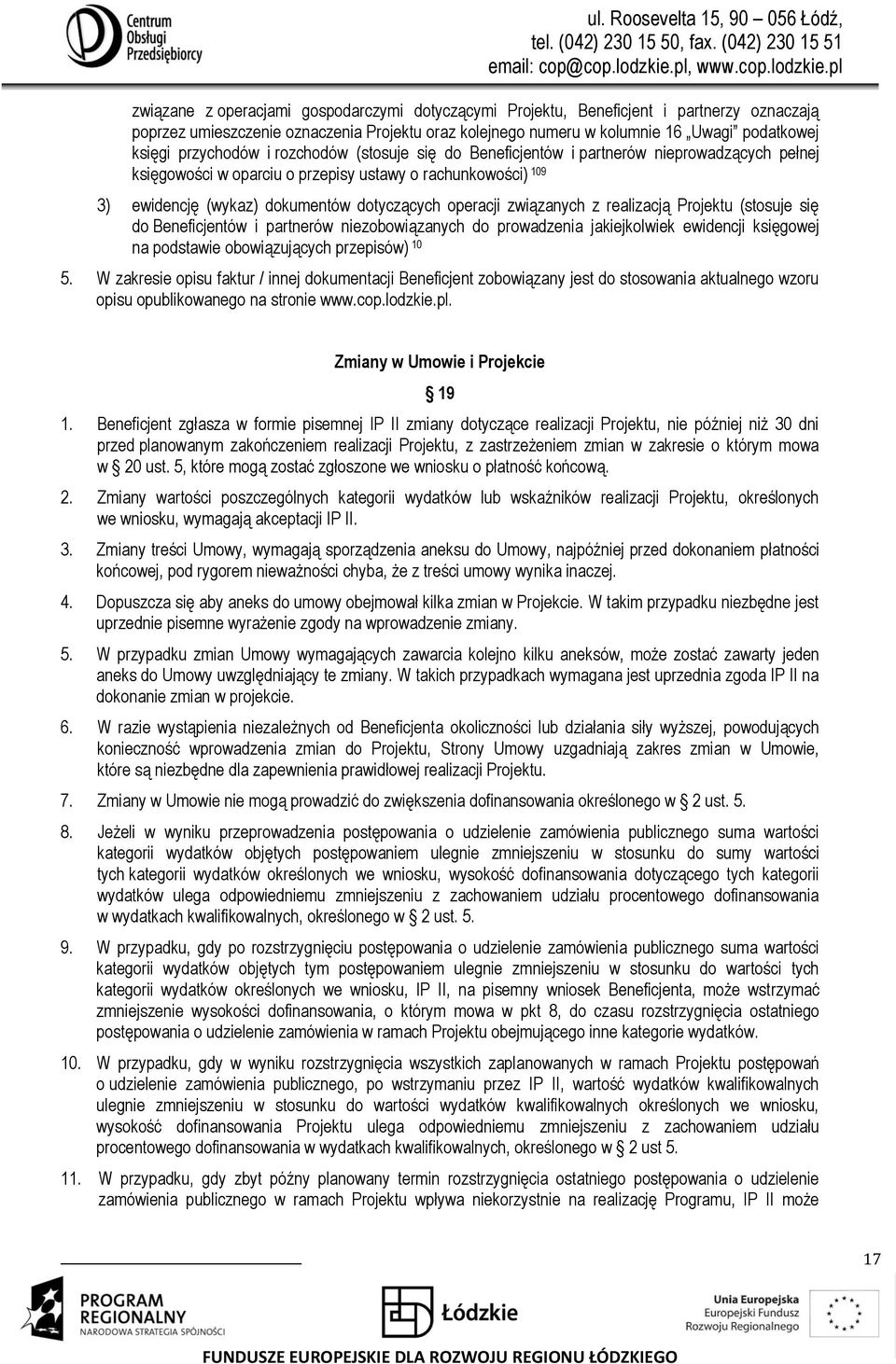 operacji związanych z realizacją Projektu (stosuje się do Beneficjentów i partnerów niezobowiązanych do prowadzenia jakiejkolwiek ewidencji księgowej na podstawie obowiązujących przepisów) 10 5.