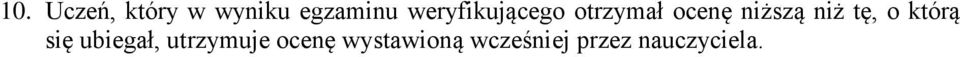 niż tę, o którą się ubiegał, utrzymuje