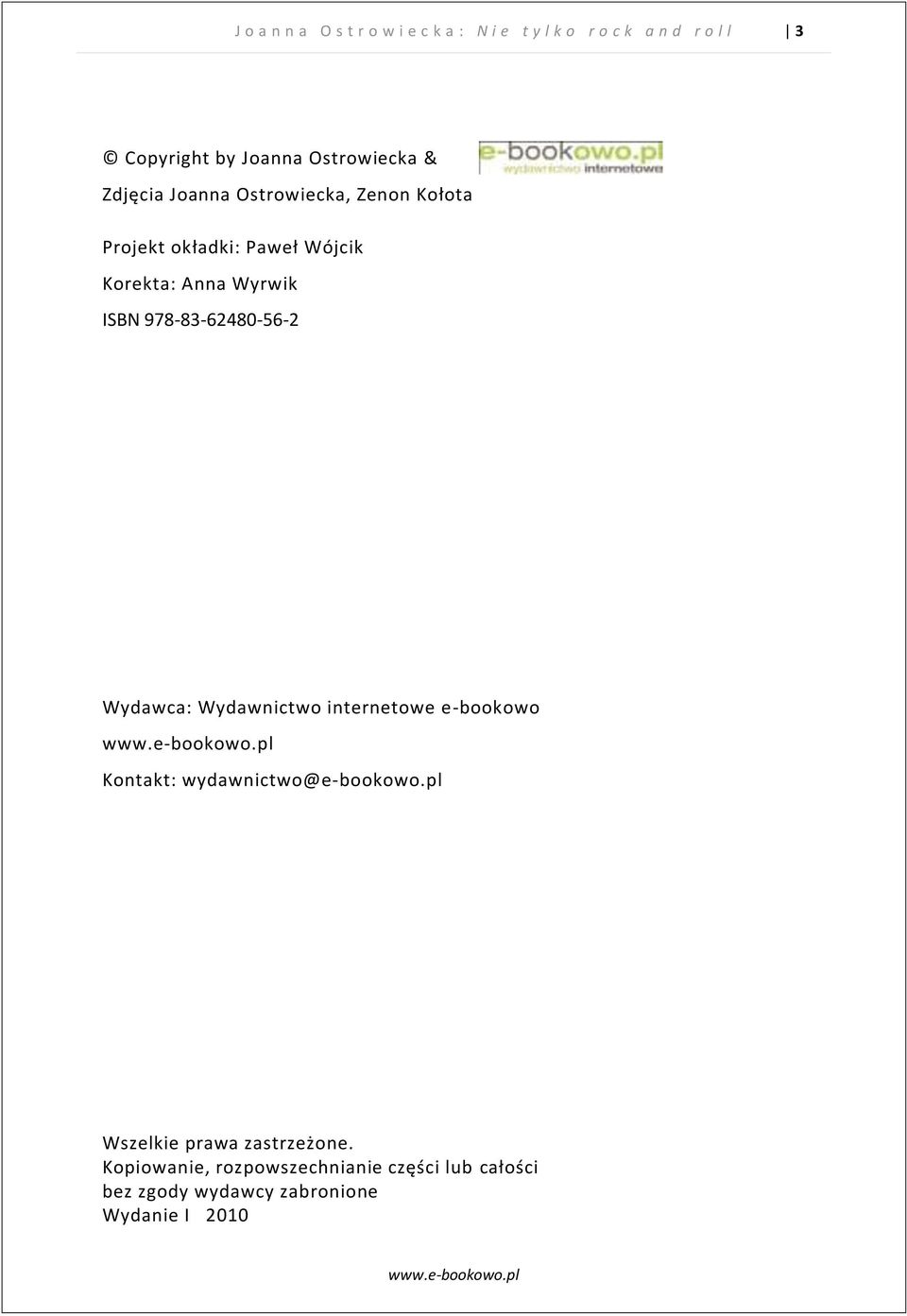 978-83-62480-56-2 Wydawca: Wydawnictwo internetowe e-bookowo Kontakt: