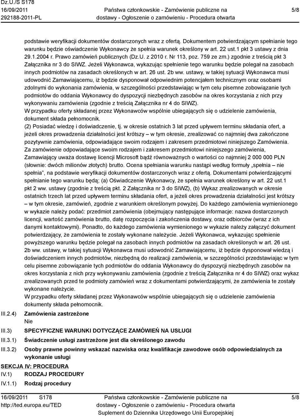 z 2010 r. Nr 113, poz. 759 ze zm.) zgodnie z treścią pkt 3 Załącznika nr 3 do SIWZ.