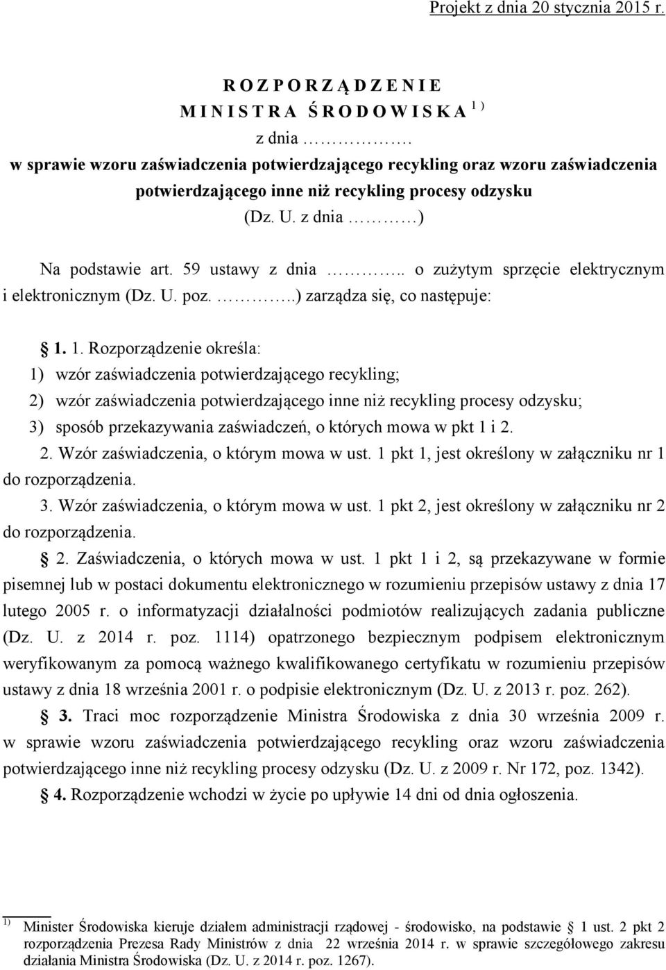 . o zużytym sprzęcie elektrycznym i elektronicznym (Dz. U. poz...) zarządza się, co następuje: 1.